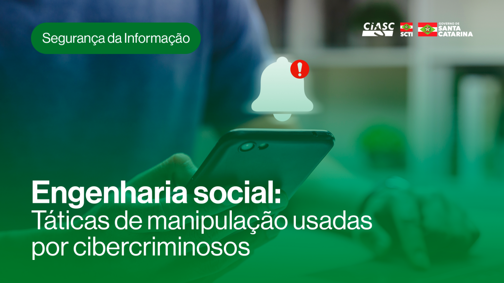 Cuidado! Entenda a Engenharia Social e mantenha seus dados seguros.